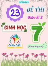 Tuyển tập 23 Đề thi giữa Kì 2 môn Sinh Học 7 sách Cánh Diều (Kèm đáp án)